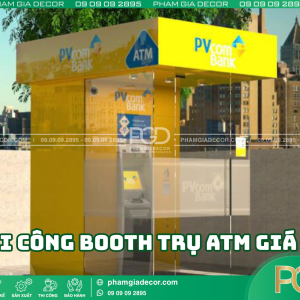 Kinh nghiệm chọn đối tác thi công booth atm giá rẻ
