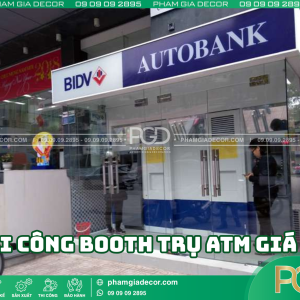 Thi công booth atm giá rẻ bằng chất liệu nào?