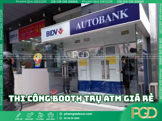 Thi công booth atm giá rẻ bằng chất liệu nào?